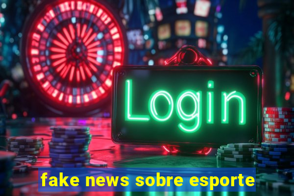 fake news sobre esporte